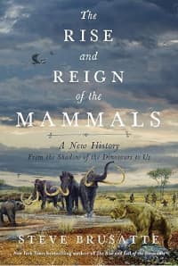 Cover of The Rise and Reign of the Mammals